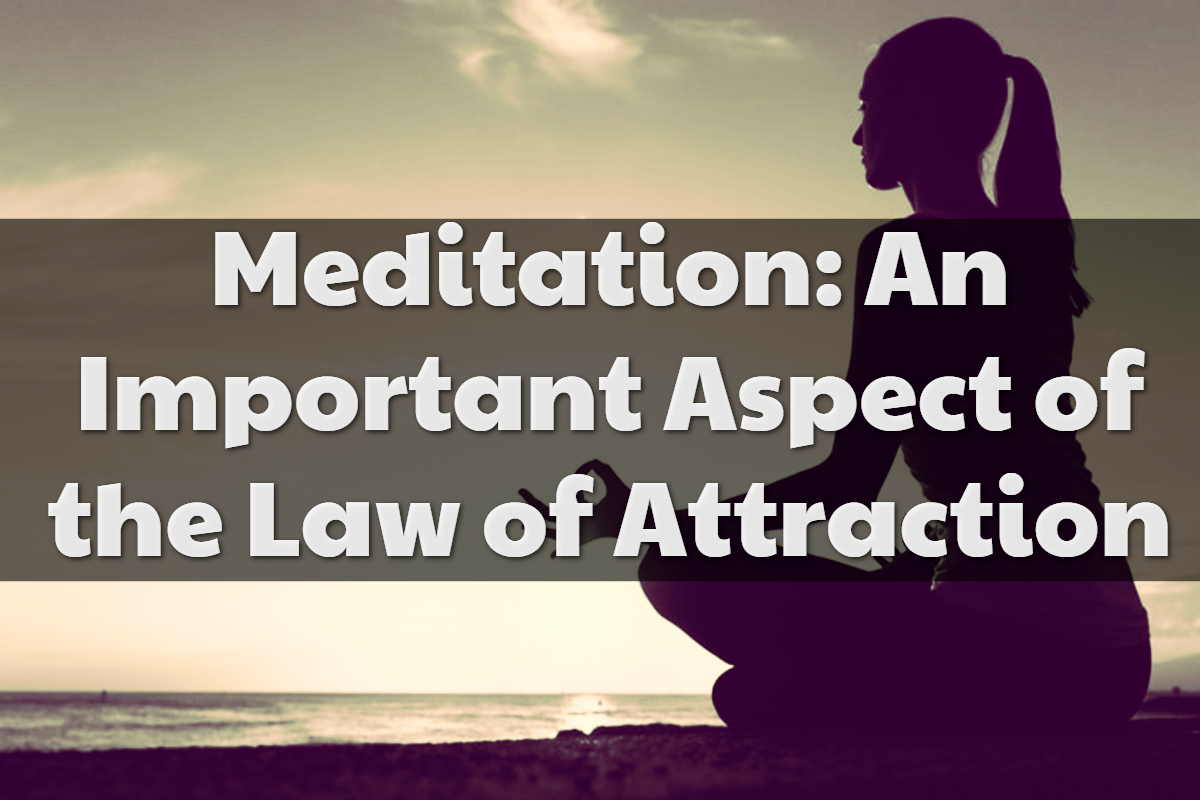 Meditation: An Important Aspect Of The Law Of Attraction - Simply Manifest